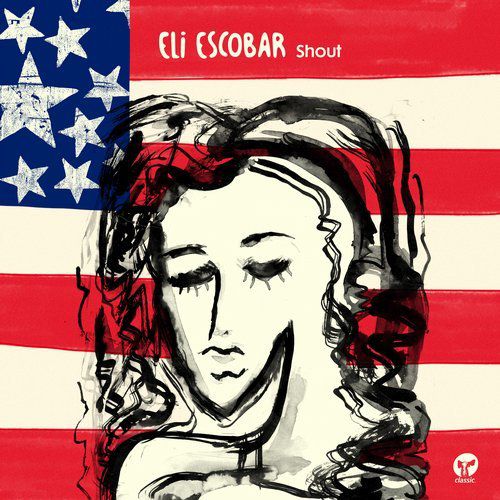 Eli Escobar – Shout