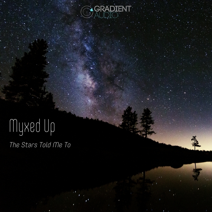 Myxed Up – The Stars Told Me To