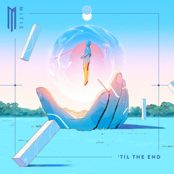 MitiS – ‘Til The End