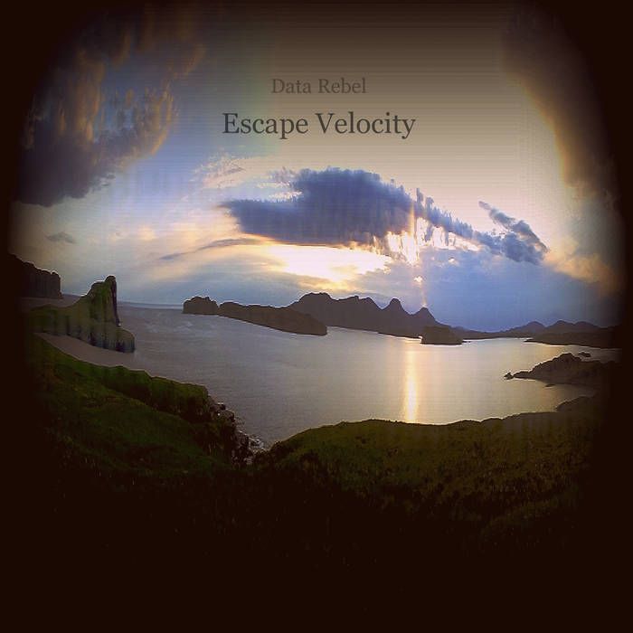 Data Rebel – Escape Velocity