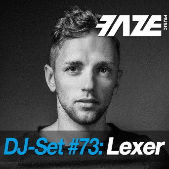 Faze DJ Set #73: Lexer