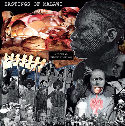 Hastings of Malawi – Visceral Underskinnings