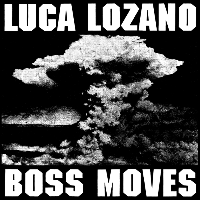 Luca Lozano – Boss Moves