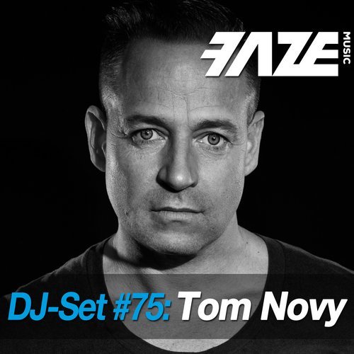 VA – Faze DJ Set #75: Tom Novy