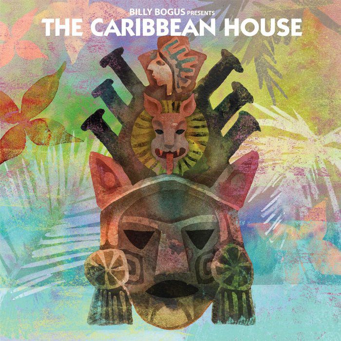 Billy Bogus & The Caribbean House – Billy Bogus Presents The Caribbean House
