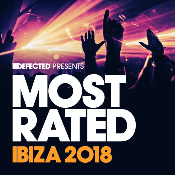 VA – Defected Presents Most Rated Ibiza 2018