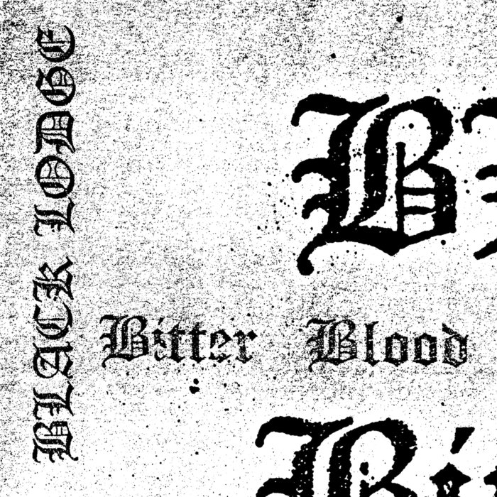 Black Lodge – Bitter Blood (A Collection of Archival Recordings)