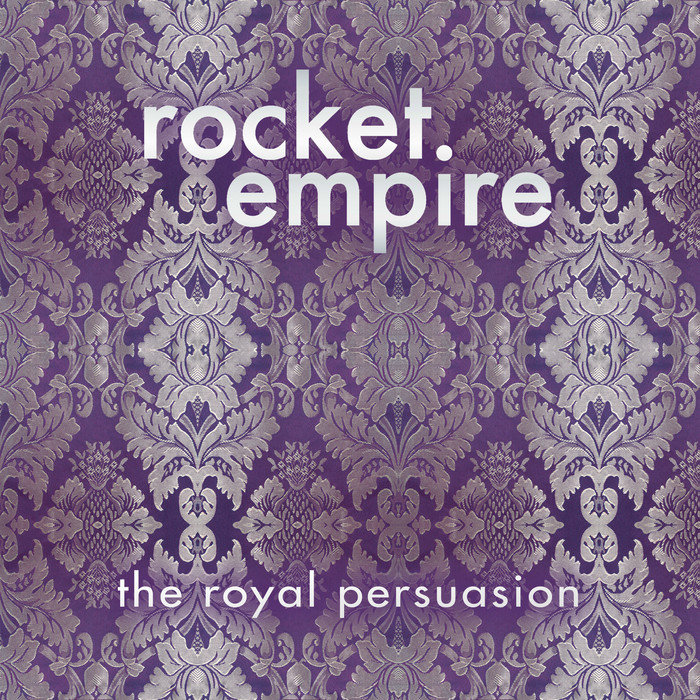 Rocket Empire – The Royal Persuasion