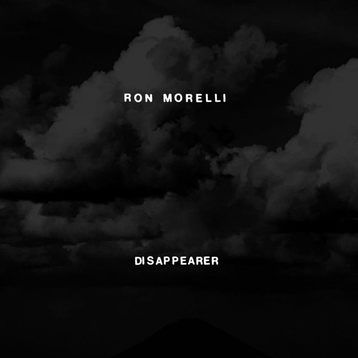 Ron Morelli – Disappearer