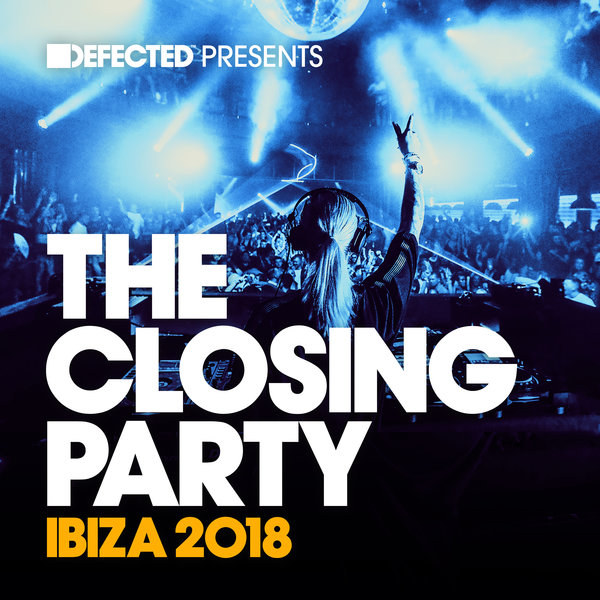 VA – Defected Presents The Closing Party Ibiza 2018