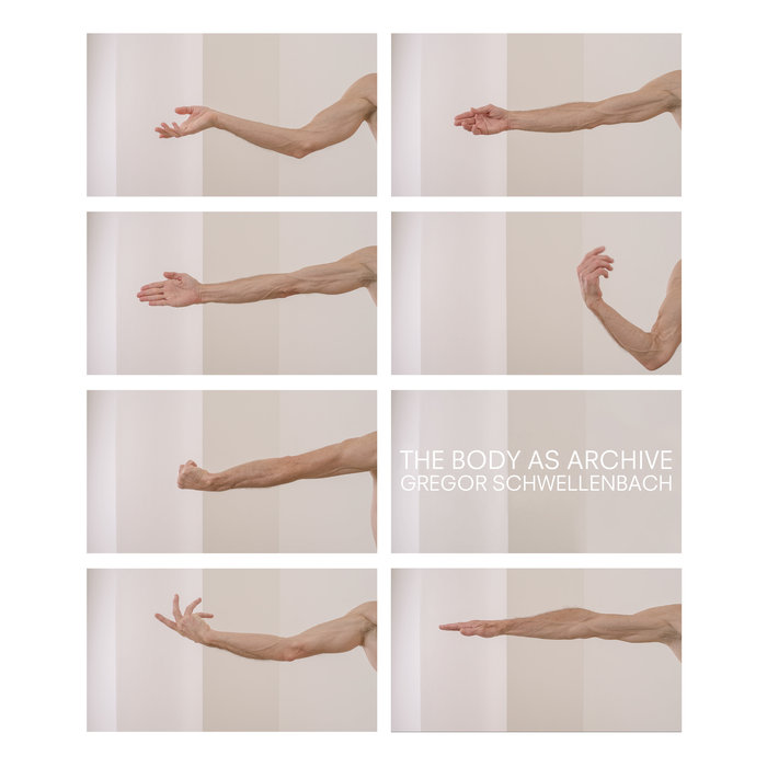 Gregor Schwellenbach – The Body as Archive