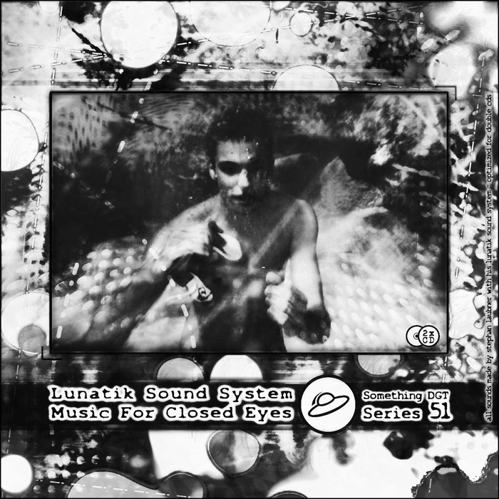 Lunatik Sound System – Music For Closed Eyes