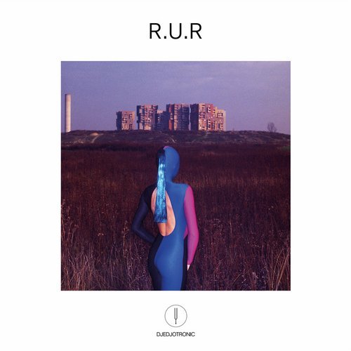 Djedjotronic – R.U.R