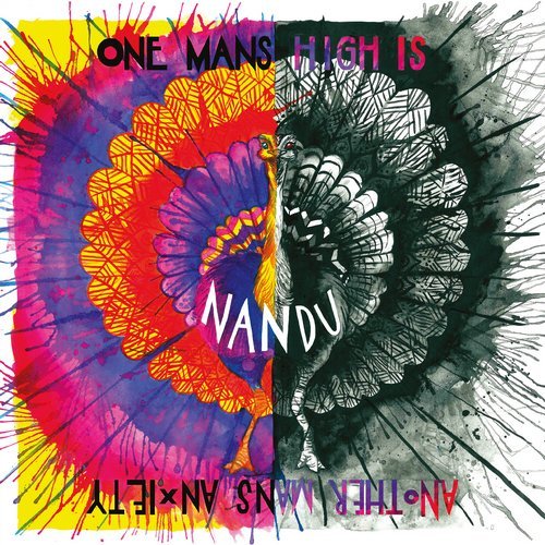 Nandu – One Mans High Is Another Mans Anxiety