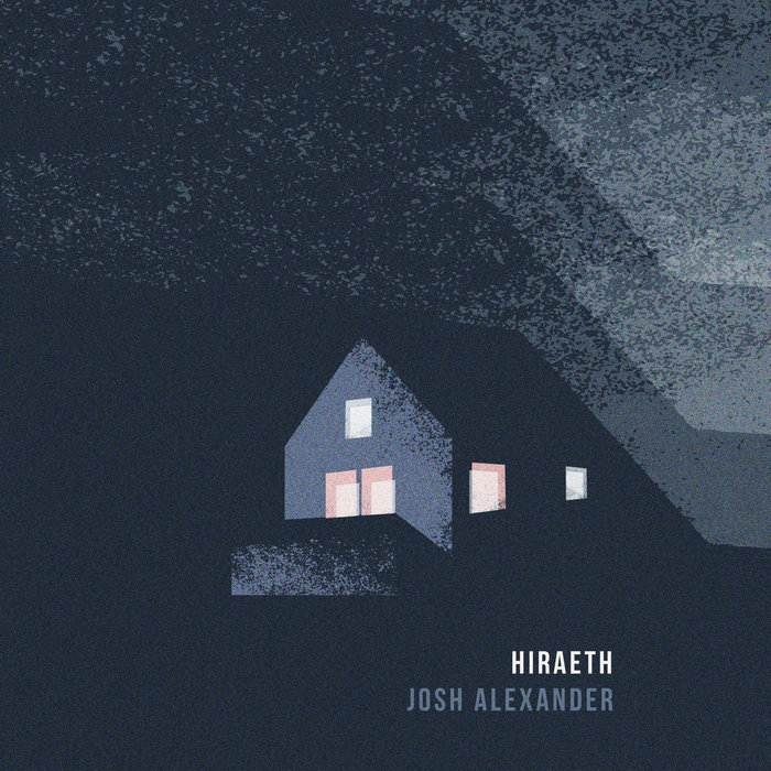Josh Alexander – Hiraeth