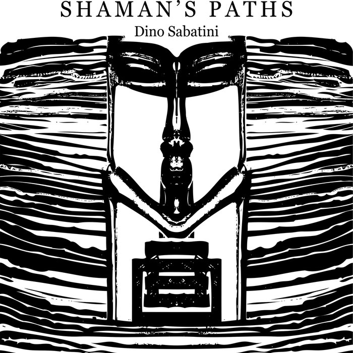 Dino Sabatini – Shaman’s Paths (Special Edition)