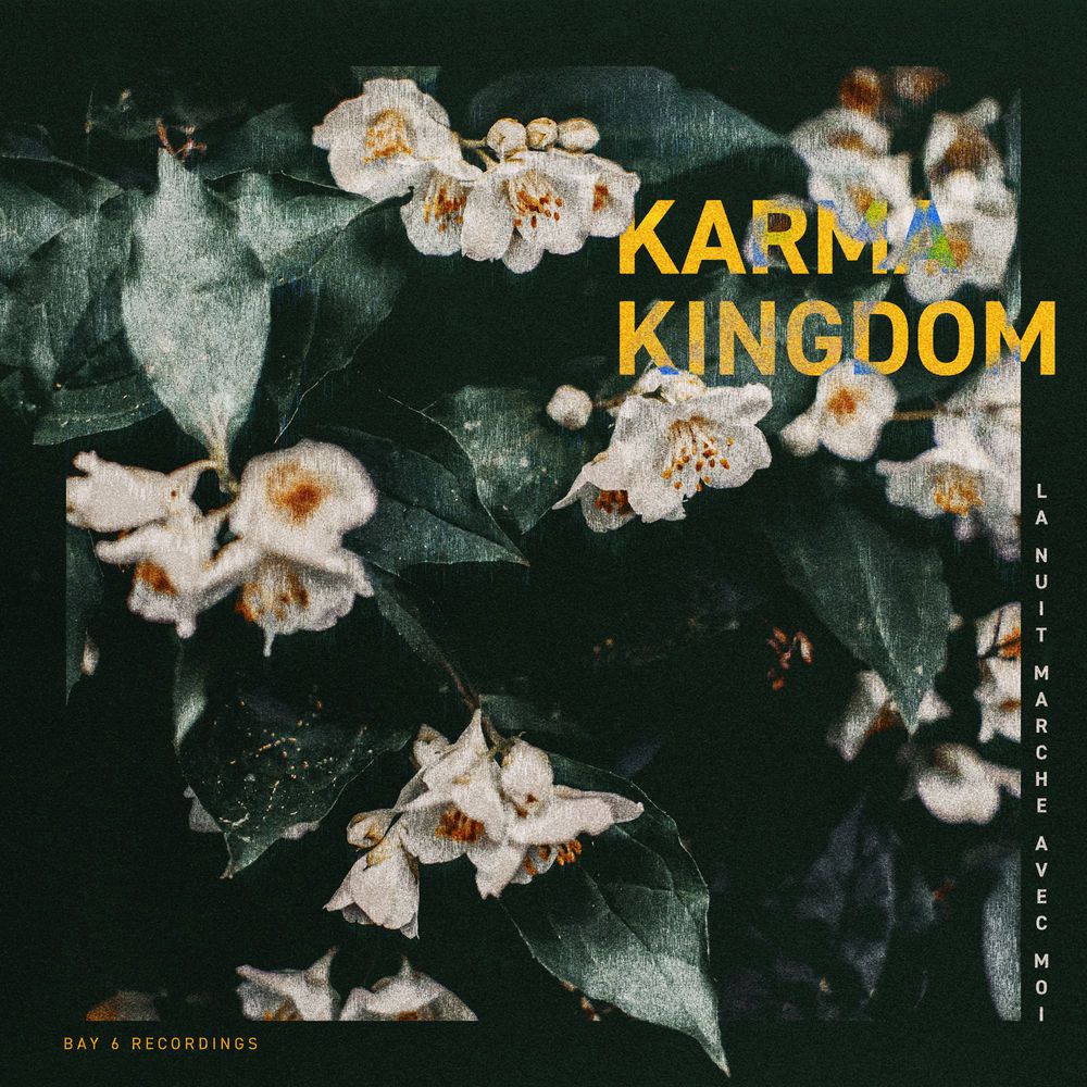 Karma Kingdom – La Nuit Marche Avec Moi