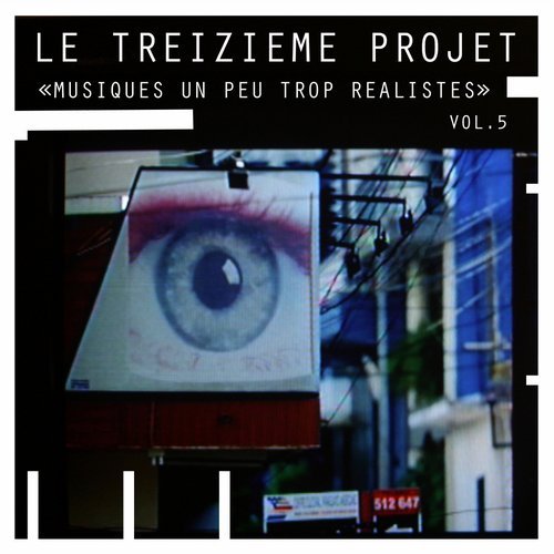 Le treiziEme projet – Musiques Un Peu Trop Réalistes, Vol. 5