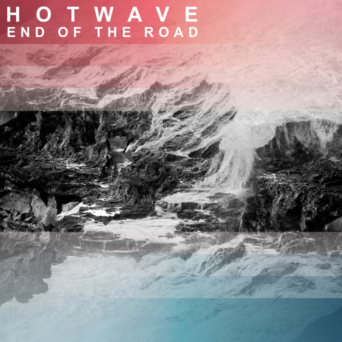 Hot Wave – End of the Road