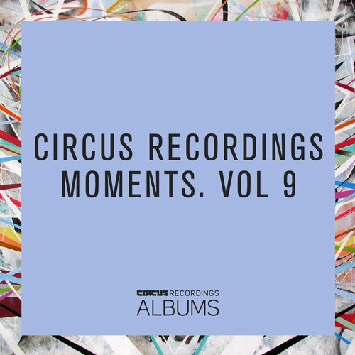 VA – Circus Recordings Moments, Vol. 9