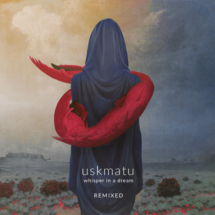 Uskmatu – Whisper In A Dream Remixed