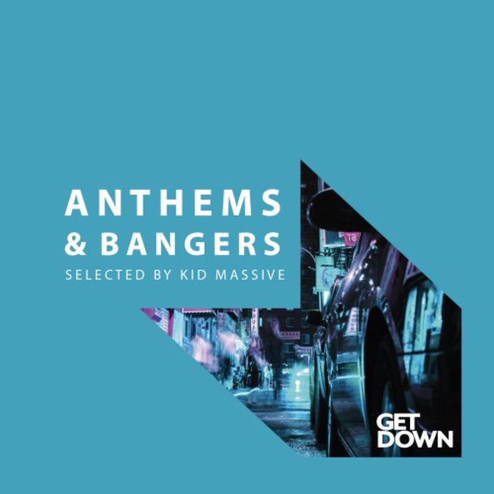 VA – Anthems & Bangers – Mixed by Kid Massive
