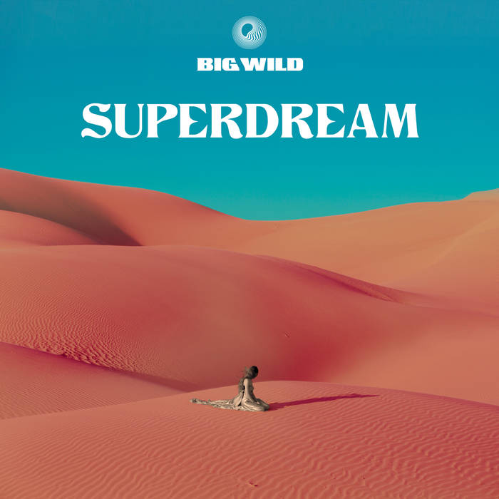 Big Wild – Superdream