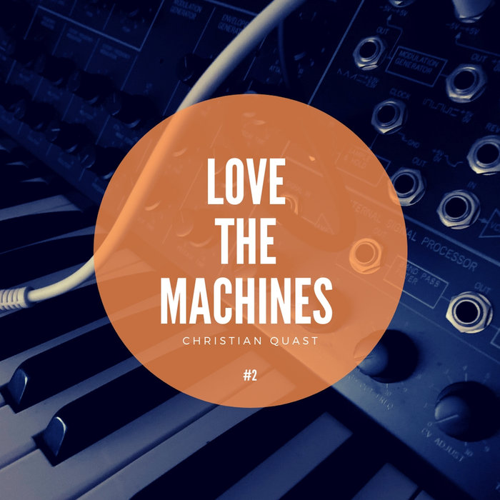 Christian Quast – Love the Machines, Vol. 2
