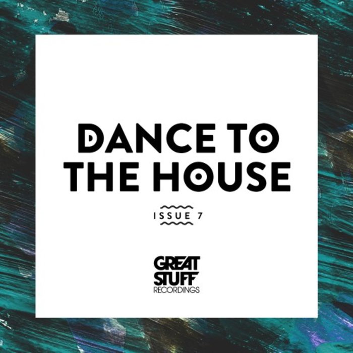 VA – Dance to the House Issue 7