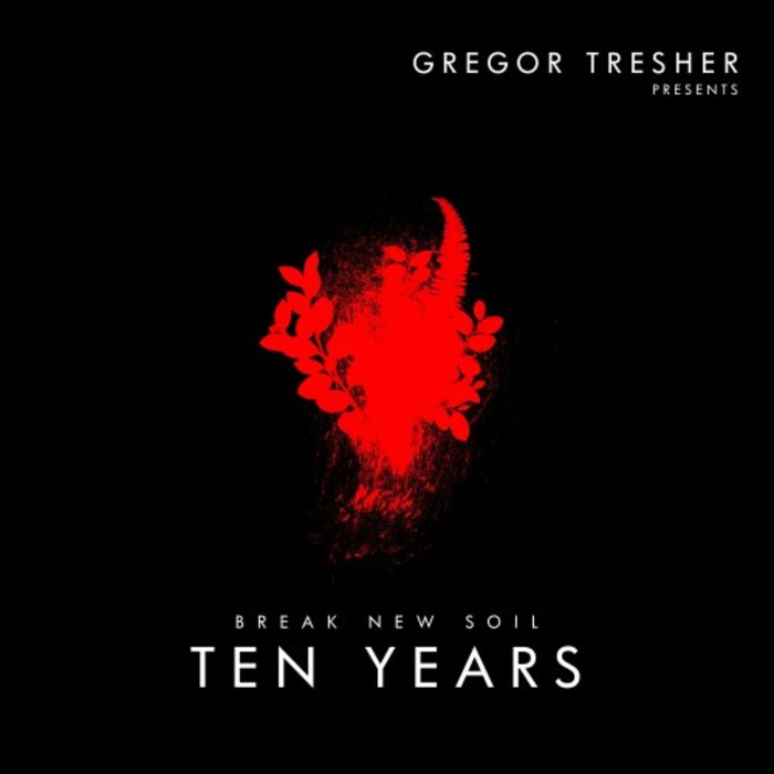 VA – Gregor Tresher Pres. 10 Years Break New Soil