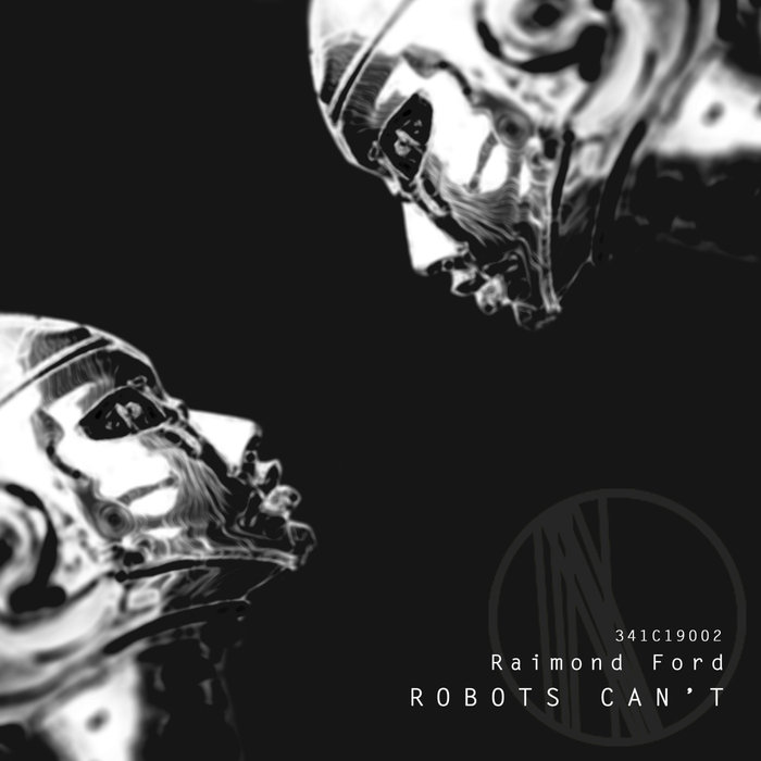 Raimond Ford – Robots Can’t