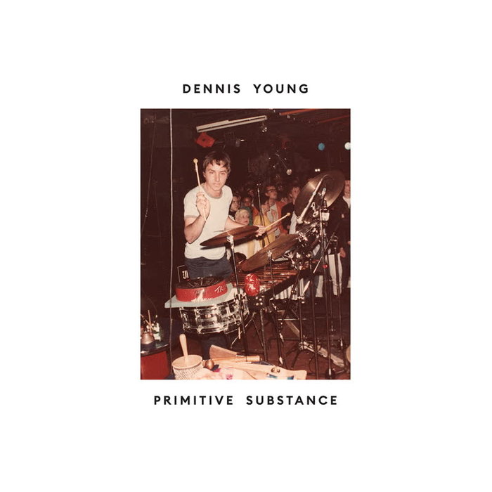 Dennis Young – Primitive Substance