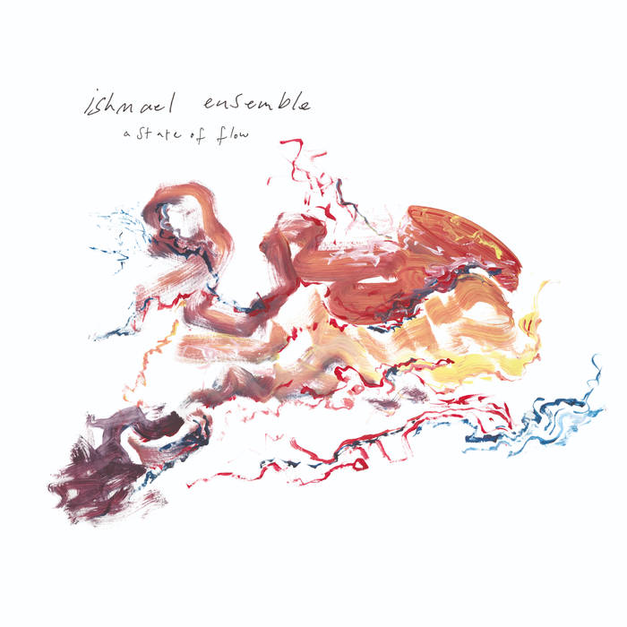 Ishmael Ensemble – A State of Flow