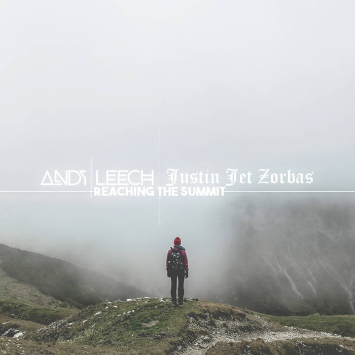 Andy Leech & Justin Jet Zorbas – Reaching the Summit