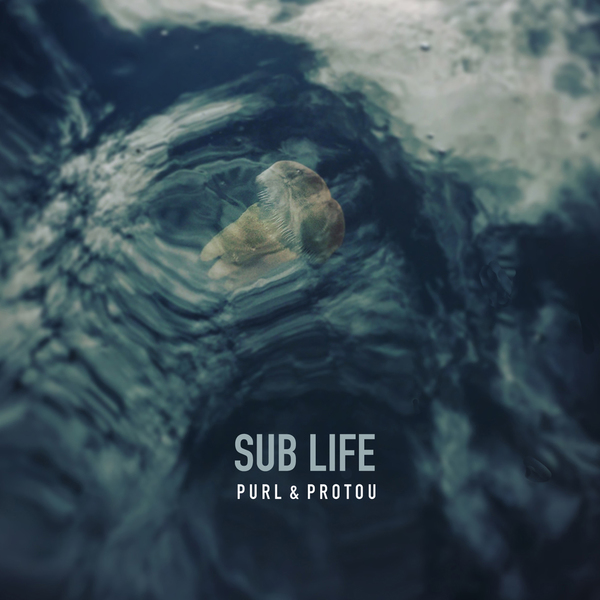 Purl/Protou – Sub Life