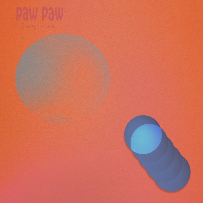 Paw Paw – Shangri Lala