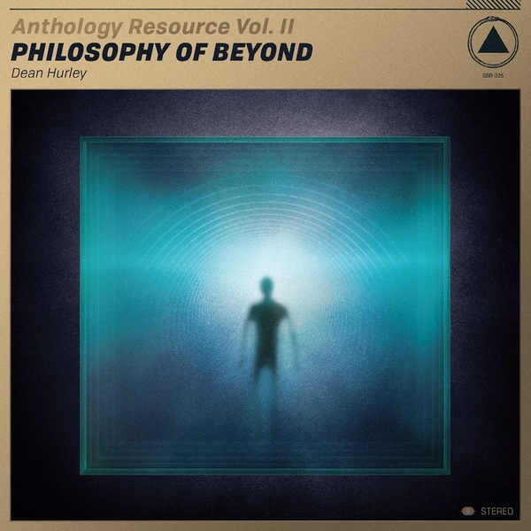 Dean Hurley – Anthology Resource Vol. II: Philosophy of Beyond