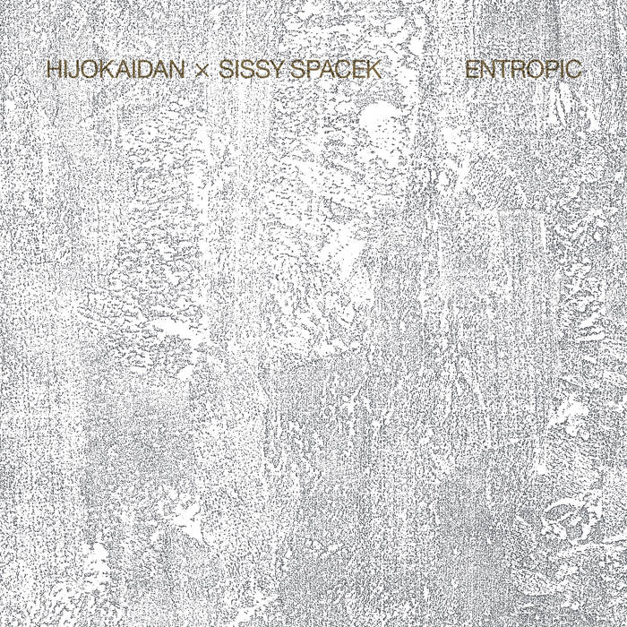 Hijokaidan & Sissy Spacek – Entropic