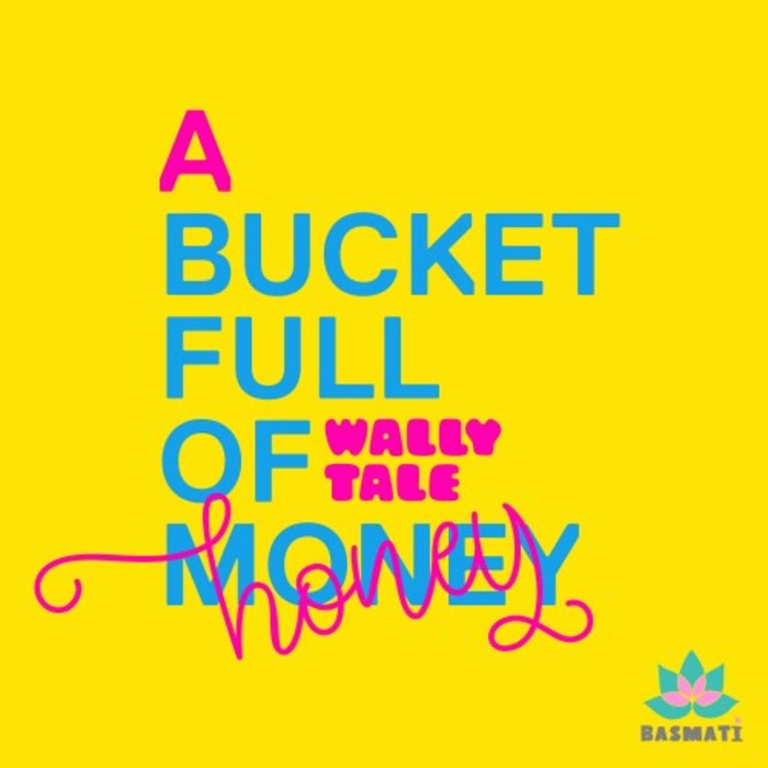 Wally Tale – A Bucket Full of Honey