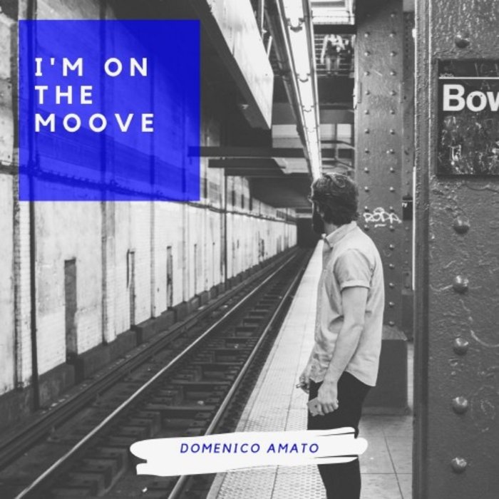 Domenico Amato – I’m on the Moove