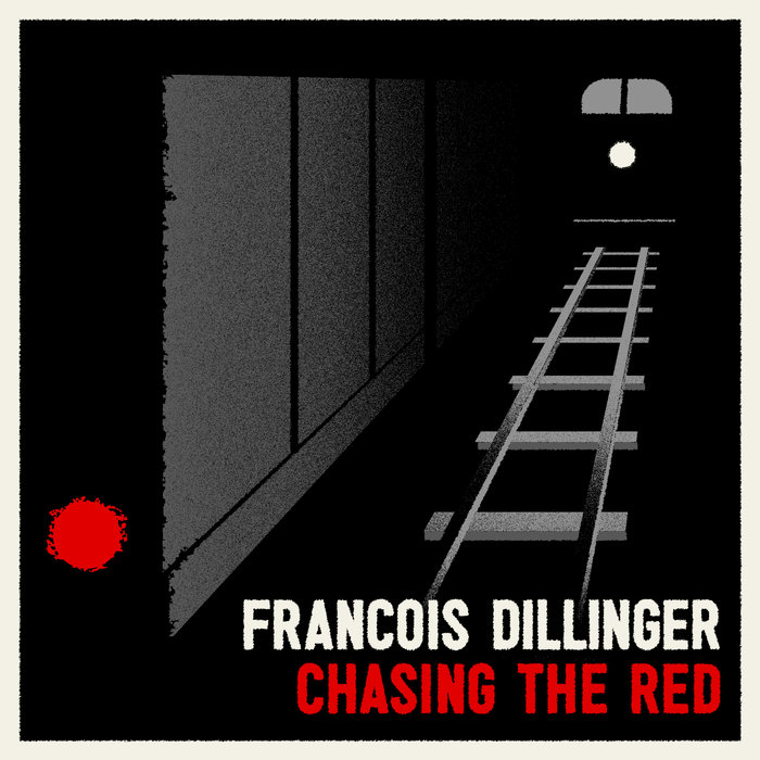 Francois Dillinger – Chasing The Red