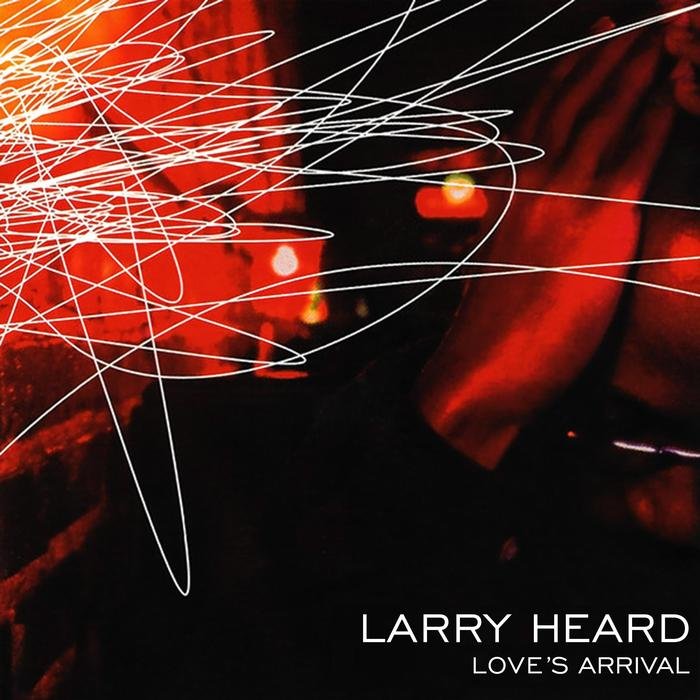 Larry Heard – Love’s Arrival