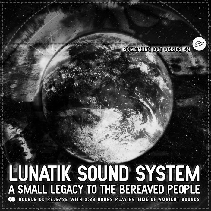 Lunatik Sound System – A Small Legacy To The Bereaved People