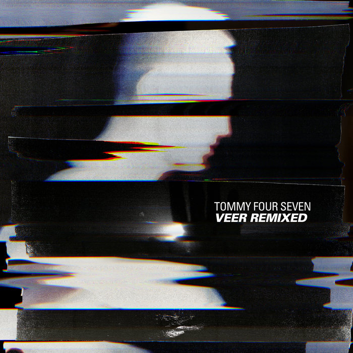 Tommy Four Seven – Veer Remixed