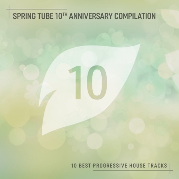 VA – Spring Tube 10th Anniversary Compilation/10 Best Progressive House Tracks