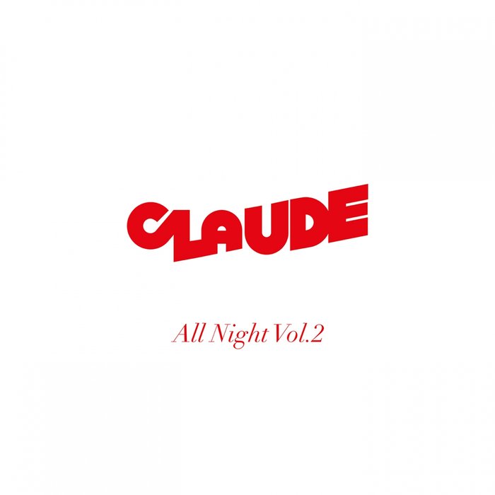 Claude – All Night, Vol. 2