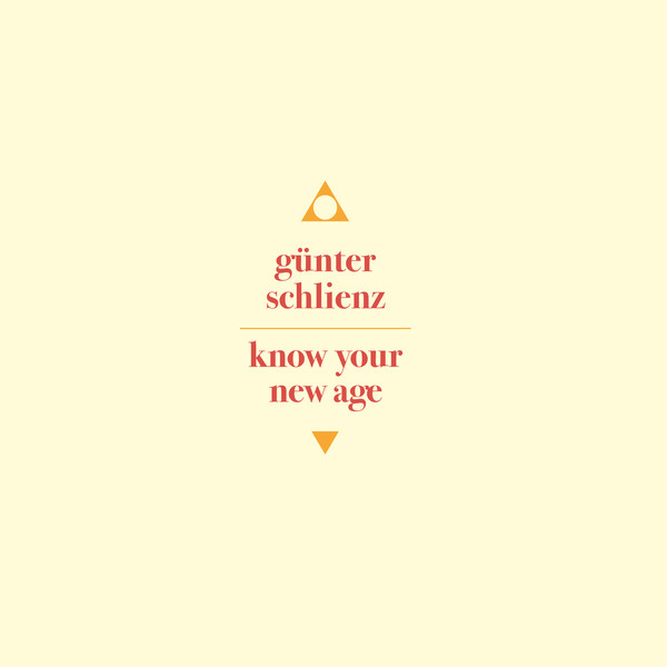 Günter Schlienz – Know Your New Age