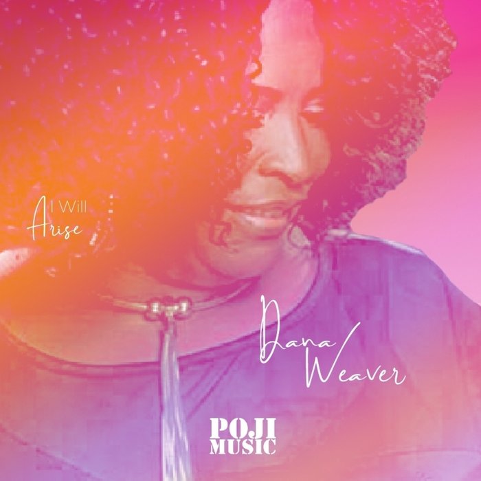 Dana Weaver – I Will Arise
