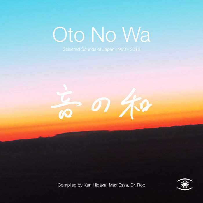 Ken Hidaka – Oto No Wa: Selected Sounds of Japan 1988-2018