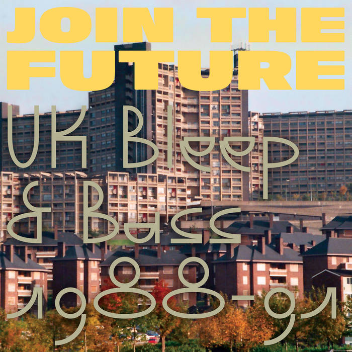VA – Join The Future: UK Bleep & Bass 1988-91